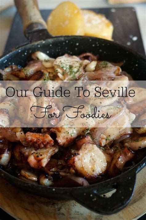 The Ultimate Food Lovers Guide to Seville | Spain food, Food lover ...