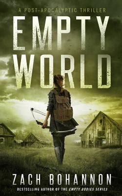 Empty World: A Post-Apocalyptic Zombie Thriller by Zach Bohannon - Alibris