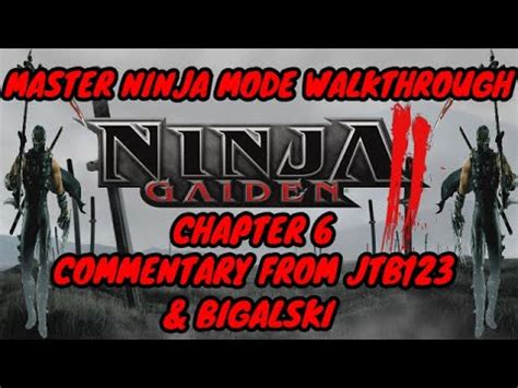 Ninja Gaiden 2 - Master Ninja Walkthrough - Chapter 6 - Commentary from ...