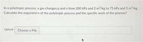 Solved In a polytropic process, a gas changes p and v from | Chegg.com