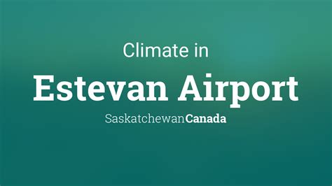 Climate & Weather Averages in Estevan Airport, Saskatchewan, Canada