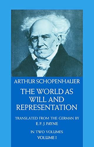 The World as Will and Representation, Vol. 1: Arthur Schopenhauer, E. F ...