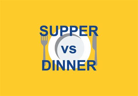 Supper vs. Dinner - Dictionary.com