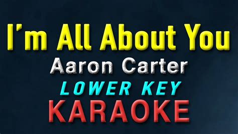 I'm All About You - Aaron Carter "LOWER KEY" | KARAOKE - YouTube