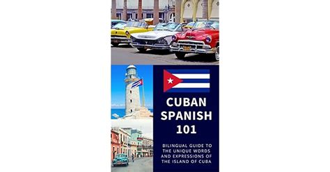 Cuban Spanish 101: Your Complete Bilingual Guide to the Unique Words ...