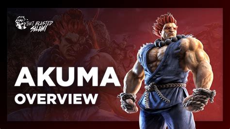 Akuma Overview - Tekken 7 [4K] - YouTube