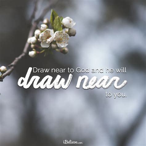 Draw Near to God and He Will Draw Near to You - Your Daily Verse