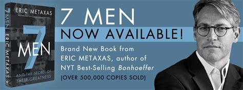 7 Men by Eric Metaxas | Eric metaxas, New books, Book authors