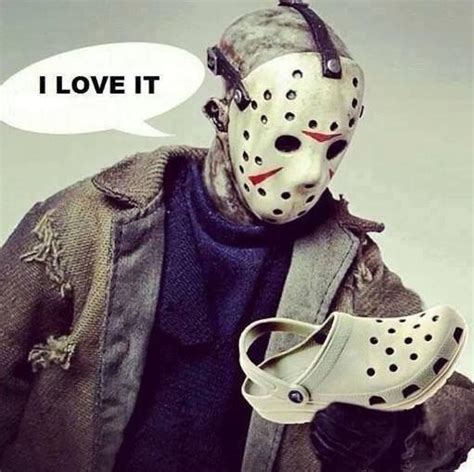 JASON LOVES HIM SOME CROCS!!! XD | Haha funny, Funny pictures, Friday humor