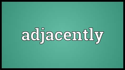 Adjacently Meaning - YouTube