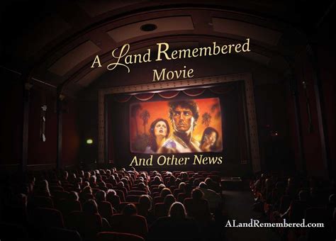 A Land Remembered Movie and Other News – A Land Remembered