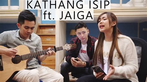 Kathang Isip (Cover with JaiGa + Kulitan moments) - YouTube