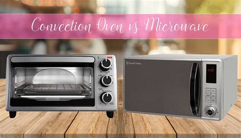 Specific Difference Between Convection Oven, Microwave & Toaster Oven ...