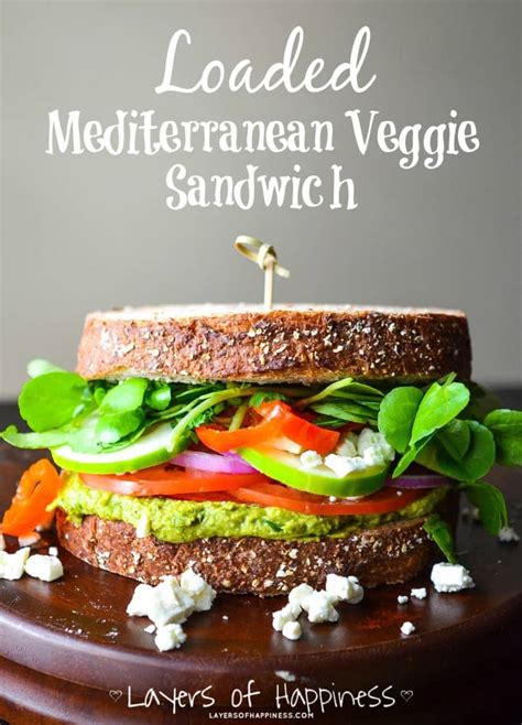 Loaded Mediterranean Veggie Sandwich - Layers of Happiness