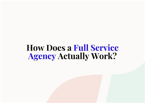 How Does a Full Service Agency Actually Work?