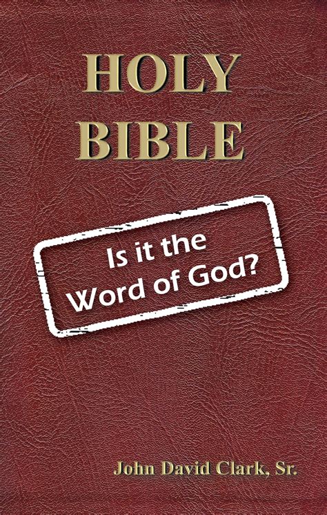 Holy Bible: Is it the Word of God? eBook by John D. Clark, Sr. - EPUB ...