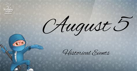 What Happened On August 5? Important Events - MyBirthday.Ninja