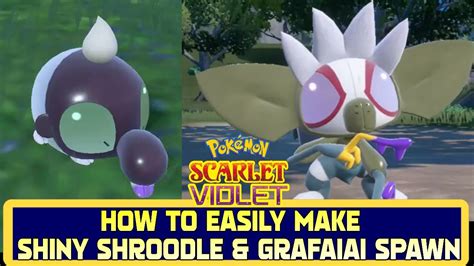 HOW TO EASILY MAKE SHINY SHROODLE & GRAFAIAI SPAWN IN POKEMON SCARLET ...