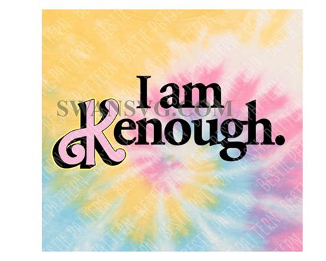 I am Kenough PNG - I am Kenough -Kenough Sublimation – SwanSvg