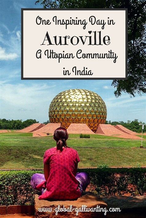 One Day in Auroville: A Utopian Community in South India - Global ...