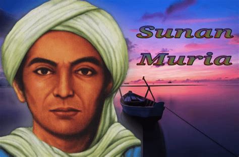 SUNAN MURIA : Biografi, Nama Asli, Kisah, Sejarah, Letak Makam