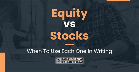 Equity vs Stocks: When To Use Each One In Writing