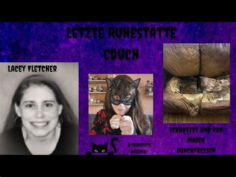 Lacy Fletcher ihre letzte Ruhestätte Couch 12 jahrelang True Crime ...