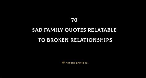 70 Sad Family Quotes Relatable To Broken Relationships