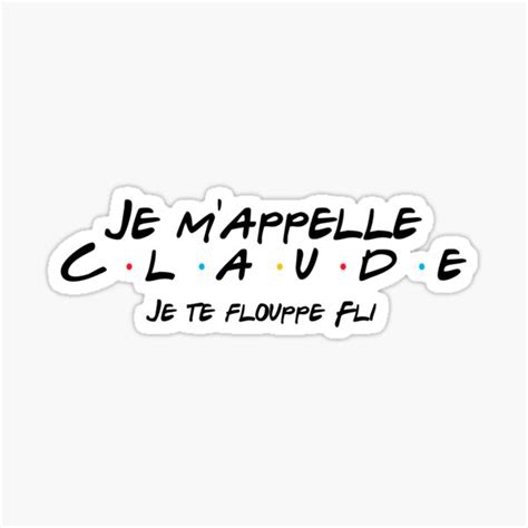 "Je m'appelle Claude." Sticker by chanchanman | Redbubble