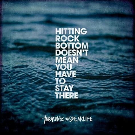 an image of the words hitting rock bottom doesn't mean you have to stay ...