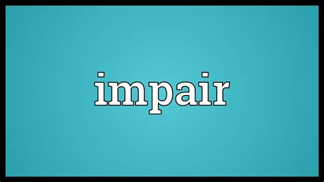 Impair Meaning - YouTube