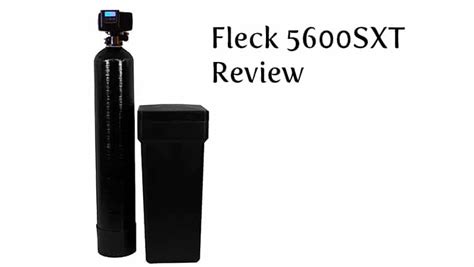 Fleck 5600SXT Water Softener Review (2018): Price, Performance, and More