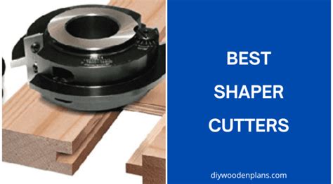 10 Best Shaper Cutters For Woodworking | Factors To Consider Before ...