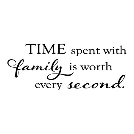 Time Spent With Family Wall Quotes™ Decal | WallQuotes.com