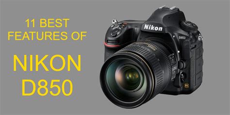 11 Best Features of Nikon D850 for Landscape and Astro Photographers