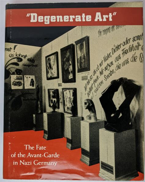 Degenerate Art: The Fate of the Avant-Garde in Nazi Germany - The Book ...