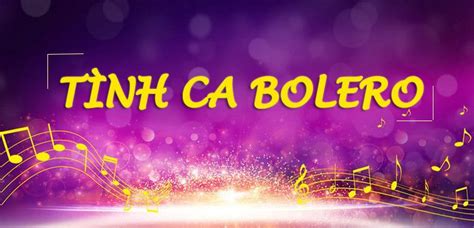 Nhạc Bolero là gì? Đặc điểm và sự phát triển của dòng nhạc Bolero