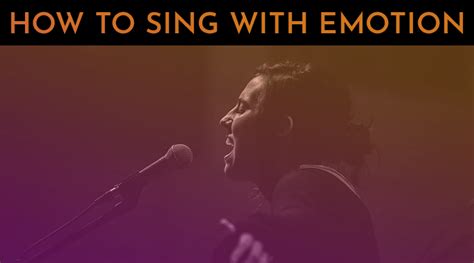 30 Day Singer Blog - How to Sing with More Emotion