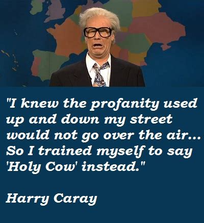 I Knew The Profanity Harry Caray Will Ferrell Quotes - Preet Kamal