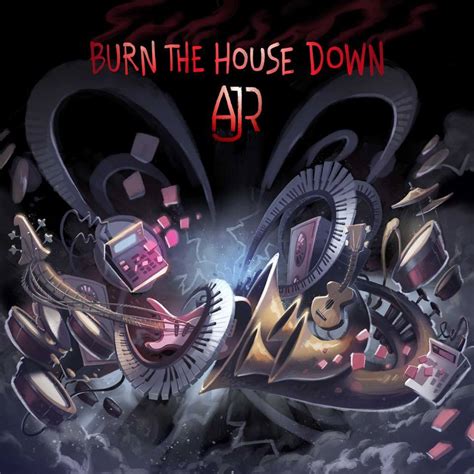 AJR – Burn the House Down Lyrics | Genius Lyrics