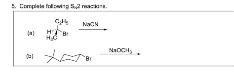 Solved 5. Complete following SN2 reactions. C2Hs NaCN 2「15 | Chegg.com