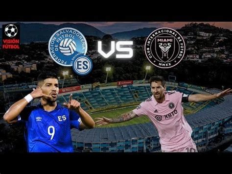 Inter Miami vs El Salvador | ¿Quién Ganara? : r/InterMiami