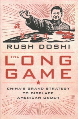 Long Game : China's Grand Strategy to Displace American Order ...