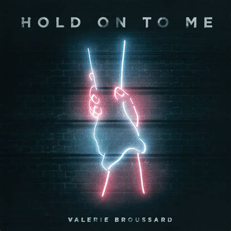 Valerie Broussard – Hold on to Me Lyrics | Genius Lyrics