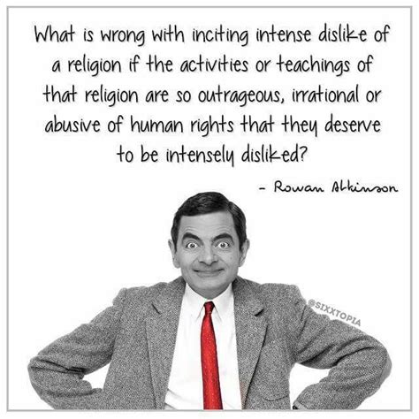 Rowan Atkinson | Teachings, Intense, Dislike