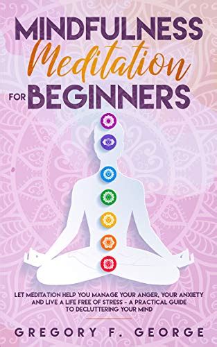 Mindfulness Meditation for Beginners: Let Meditation Help you Manage ...