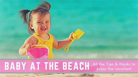 Baby at the Beach (30 Tips & Hacks to enjoy the Vacation!) - Conquering ...