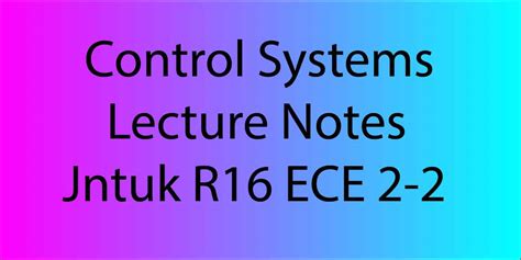 Control Systems Lecture Notes Jntuk R16 ECE 2-2 | Jntuk Materials ...