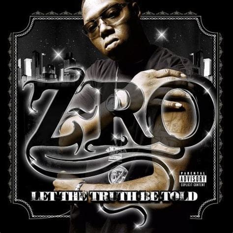 Z-Ro - Let the Truth be Told Lyrics and Tracklist | Genius