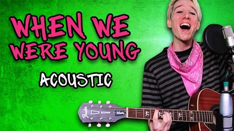 When We Were Young [Acoustic Version] - YouTube